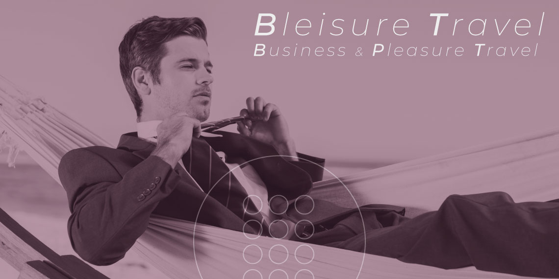 Bleisure Travel: 5 idées pour hôtels afin de tirer le meilleur parti de cette tendance de voyages