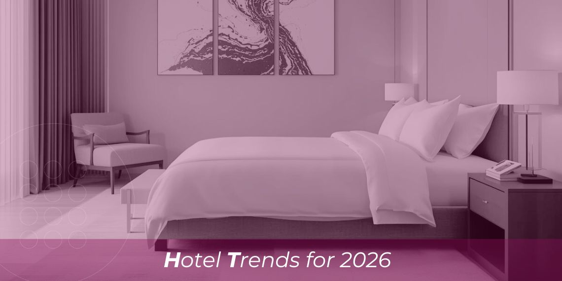 Les 10 tendances hôtelières en 2026 : technologie hôtelière et expériences qui façonneront le secteur