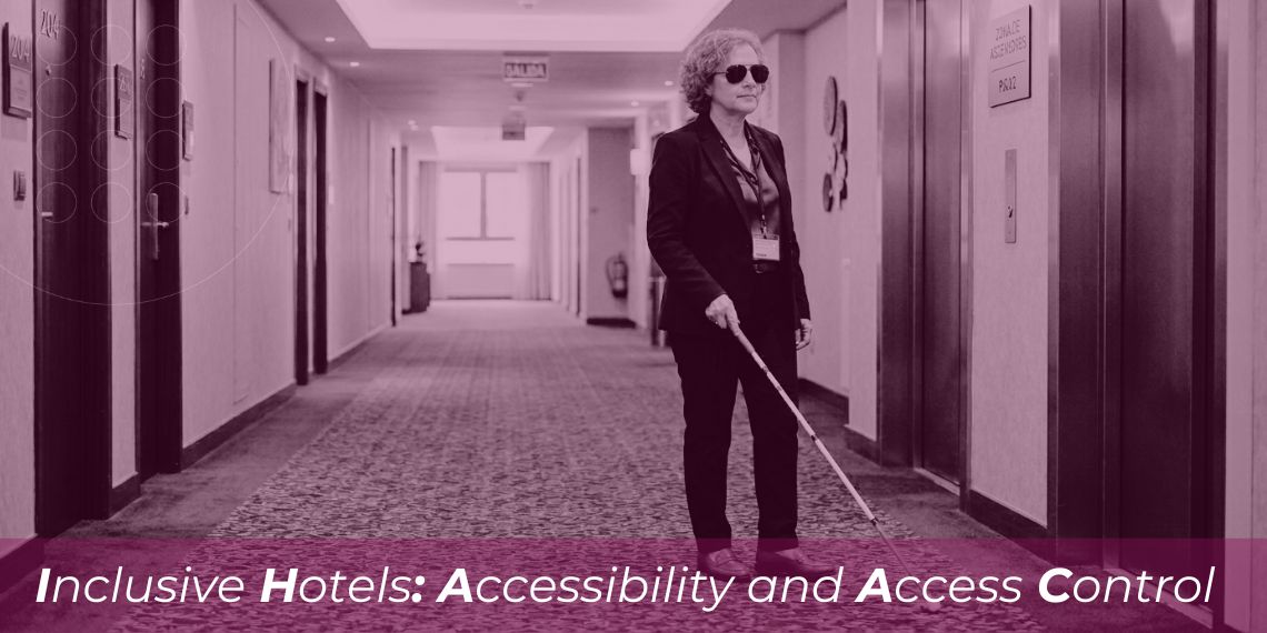 Hôtels inclusifs : comment adapter les systèmes de contrôle d'accès et la sécurité pour les hôtes en situation de handicap 